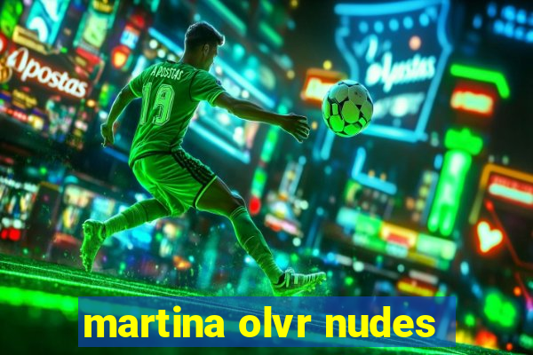 martina olvr nudes